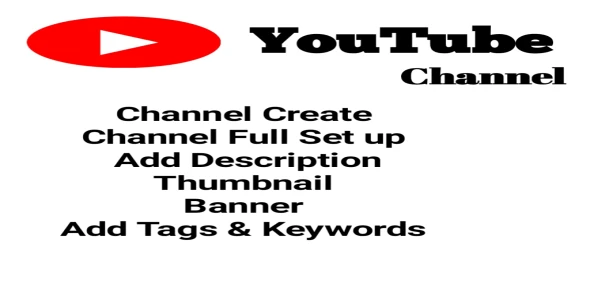 I will create and setup youtube channel