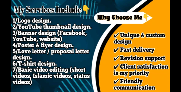 I will design logo, thumbnail, banner, poster, t-shirt and do basic video editing